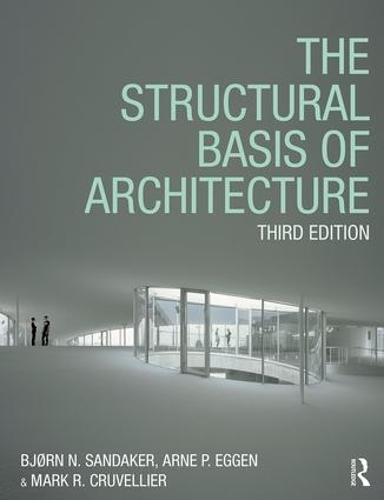 Бумажная книга «The Structural Basis of Architecture», авторов Арне П. Эгген, Бьорн Н. Сандакер, Марк Р. Крувелье - фото №1
