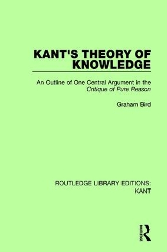 Бумажная книга «Kant's Theory of Knowledge: An Outline of One Central Argument in the 'Critique of Pure Reason'», автор Грэм Бёрд - фото №1