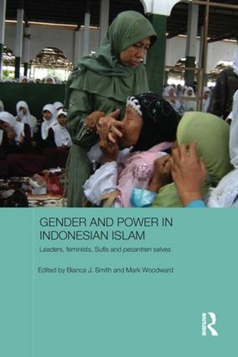 Бумажная книга «Gender and Power in Indonesian Islam: Leaders, feminists, Sufis and pesantren selves» - фото №1