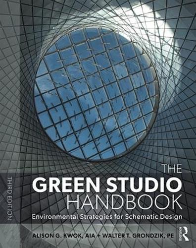 Бумажная книга «The Green Studio Handbook: Environmental Strategies for Schematic Design», авторов Элисон Г. Квок, Уолтер Грондзик - фото №1