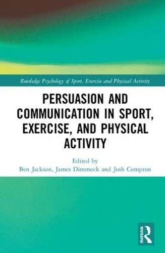 Бумажная книга «Persuasion and Communication in Sport, Exercise, and Physical Activity» - фото №1