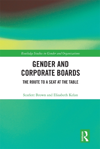 Бумажная книга «Gender and Corporate Boards: The Route to A Seat at The Table», авторов Элизабет Келан, Скарлетт Браун - фото №1