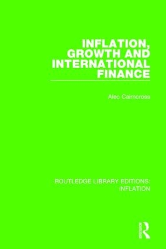 Бумажная книга «Inflation, Growth and International Finance», автор Алек Кэрнкросс - фото №1