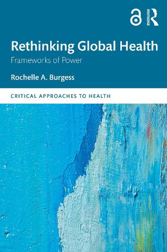 Бумажная книга «Rethinking Global Health: Frameworks of Power», автор Рошель Берджесс - фото №1