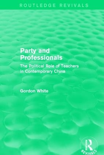 Бумажная книга «Party and Professionals: The Political Role of Teachers in Contemporary China», автор Гордон Уайт - фото №1
