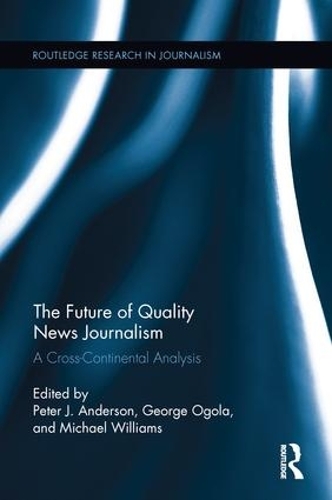 Бумажная книга «The Future of Quality News Journalism: A Cross-Continental Analysis» - фото №1