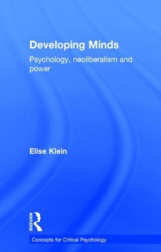 Паперова книга «Developing Minds: Psychology, neoliberalism and power», автор Еліза Кляйн - фото №1