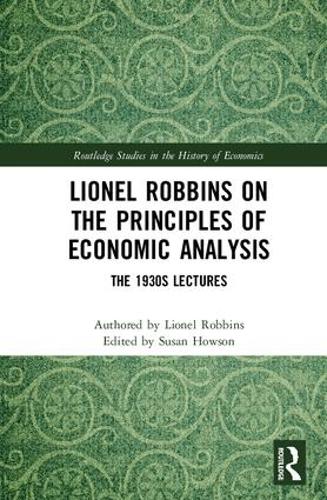 Бумажная книга «Lionel Robbins on the Principles of Economic Analysis: The 1930s Lectures», автор Лайонел Роббинс - фото №1