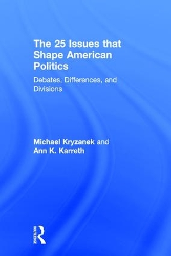 Паперова книга «The 25 Issues that Shape American Politics: Debates, Differences, and Divisions», авторів Енн Каррет, Майкл Кризанек - фото №1