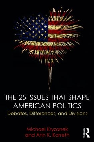 Бумажная книга «The 25 Issues that Shape American Politics: Debates, Differences, and Divisions», авторов Энн Каррет, Майкл Кризанек - фото №1