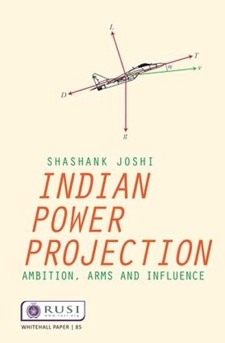 Паперова книга «Indian Power Projection: Ambition, Arms and Influence», автор Шашанк Джоши - фото №1