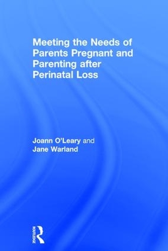 Бумажная книга «Meeting the Needs of Parents Pregnant and Parenting After Perinatal Loss», авторов Джейн Уорланд, Джоанн О'Лири - фото №1