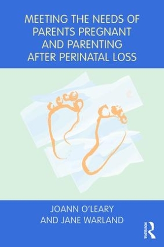 Бумажная книга «Meeting the Needs of Parents Pregnant and Parenting After Perinatal Loss», авторов Джейн Уорланд, Джоанн О'Лири - фото №1
