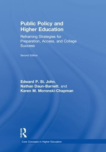 Бумажная книга «Public Policy and Higher Education: Reframing Strategies for Preparation, Access, and College Success», авторов Эдвард П. Сент-Джон, Карен М. Моронски-Чэпмен, Натан Даун-Барнетт - фото №1