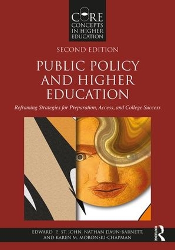 Бумажная книга «Public Policy and Higher Education: Reframing Strategies for Preparation, Access, and College Success», авторов Эдвард П. Сент-Джон, Карен М. Моронски-Чэпмен, Натан Даун-Барнетт - фото №1