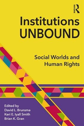 Бумажная книга «Institutions Unbound: Social Worlds and Human Rights» - фото №1
