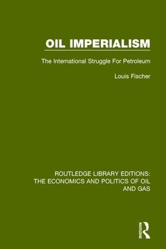 Паперова книга «Oil Imperialism: The International Struggle for Petroleum», автор Луіс Фішер - фото №1