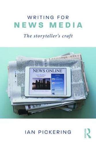 Паперова книга «Writing for News Media: The Storyteller’s Craft», автор Ян Пікерінг - фото №1