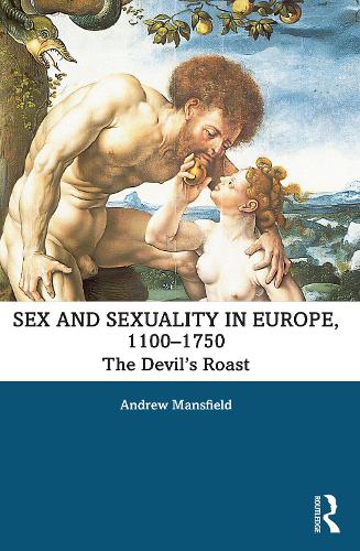Бумажная книга «Sex and Sexuality in Europe, 1100-1750: The Devil’s Roast», автор Эндрю Мэнсфилд - фото №1