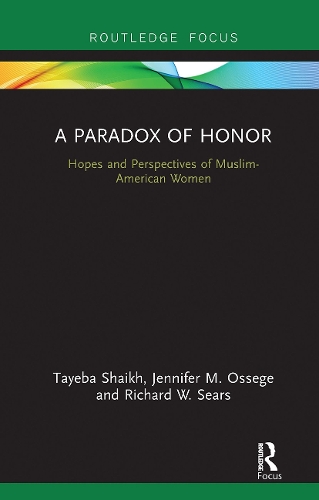 Paper book «A Paradox of Honor: Hopes and Perspectives of Muslim-American Women», authors Jennifer Ossege, Richard Sears, Tayeba Shaikh - фото №1