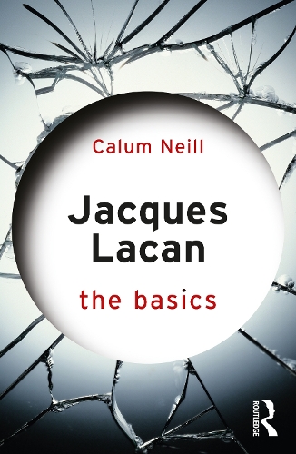 Бумажная книга «Jacques Lacan: The Basics», автор Калум Нилл - фото №1
