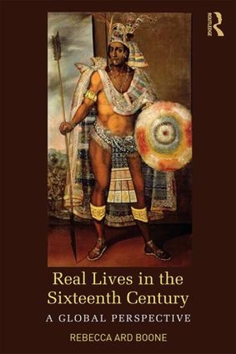 Бумажная книга «Real Lives in the Sixteenth Century: A Global Perspective», автор Ребекка Ард Бун - фото №1
