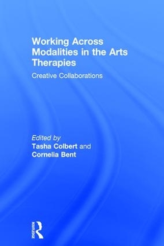 Бумажная книга «Working Across Modalities in the Arts Therapies: Creative Collaborations» - фото №1