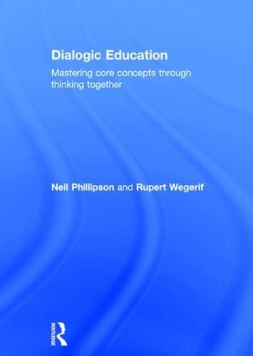 [object Object] «Dialogic Education: Mastering core concepts through thinking together», авторів Ніл Філліпсон, Руперт Вегеріф - фото №1