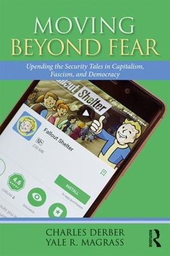 Бумажная книга «Moving Beyond Fear: Upending the Security Tales in Capitalism, Fascism, and Democracy», автор Йель Р. Маграсс - фото №1