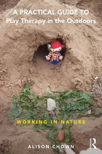 Бумажная книга «A Practical Guide to Play Therapy in the Outdoors: Working in Nature», автор Али Чаун - фото №1
