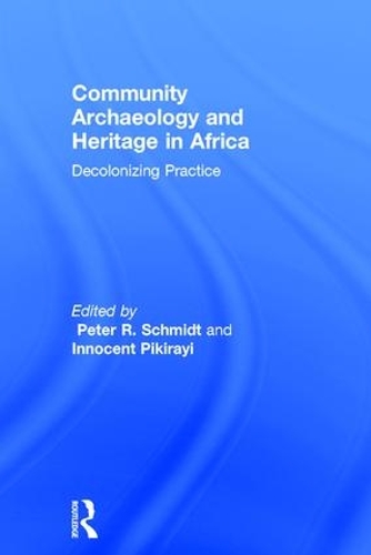 Паперова книга «Community Archaeology and Heritage in Africa: Decolonizing Practice» - фото №1