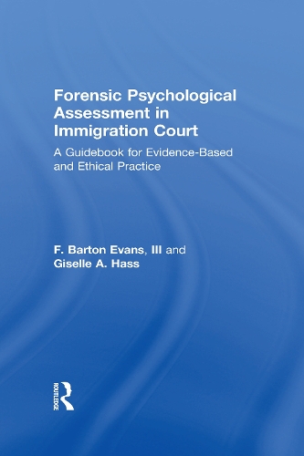 Бумажная книга «Forensic Psychological Assessment in Immigration Court: A Guidebook for Evidence-Based and Ethical Practice», авторов Бартон Эванс, III, Жизель А. Хасс - фото №1