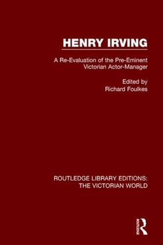 Бумажная книга «Henry Irving: A Re-Evaluation of the Pre-Eminent Victorian Actor-Manager» - фото №1