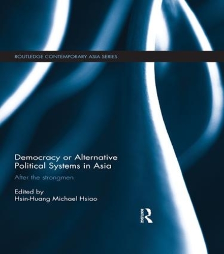Паперова книга «Democracy or Alternative Political Systems in Asia: After the Strongmen» - фото №1