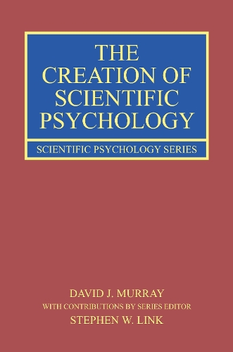 Бумажная книга «The Creation of Scientific Psychology», авторов Дэвид Дж. Мюррей, Стивен В. Линк - фото №1