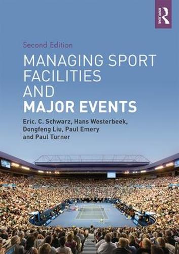 Паперова книга «Managing Sport Facilities and Major Events: Second Edition», авторів Донгфенг Лю, Ерік Шварц, Ганс Вестербек, Пол Емері - фото №1