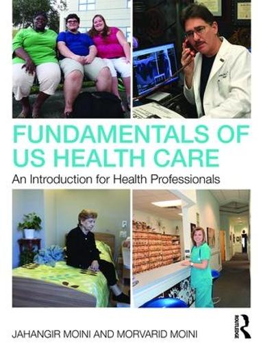 Бумажная книга «Fundamentals of U.S. Health Care: An Introduction for Health Professionals», авторов Джахангир Мойни, Морварид Мойни - фото №1