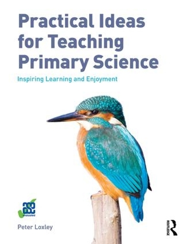 Бумажная книга «Practical Ideas for Teaching Primary Science: Inspiring Learning and Enjoyment», автор Питер Локсли - фото №1