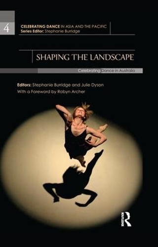 Паперова книга «Shaping the Landscape: Celebrating Dance in Australia» - фото №1