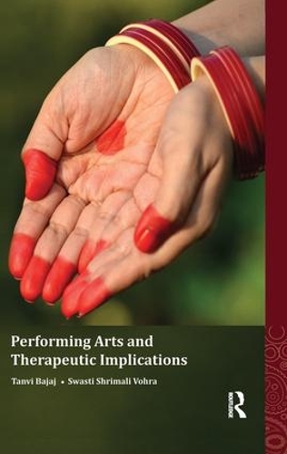 Бумажная книга «Performing Arts and Therapeutic Implications», авторов Свасти Шримали Вохра, Танви Баджадж - фото №1