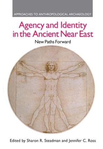 Бумажная книга «Agency and Identity in the Ancient Near East: New Paths Forward», авторов Дженнифер К. Росс, Шэрон Р. Стедман - фото №1