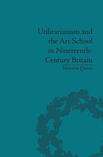 Бумажная книга «Utilitarianism and the Art School in Nineteenth-Century Britain», автор Малкольм Куинн - фото №1