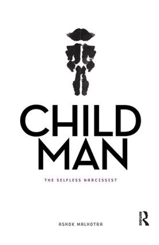 Паперова книга «Child Man: The Selfless Narcissist», автор Ашок Малхотра - фото №1