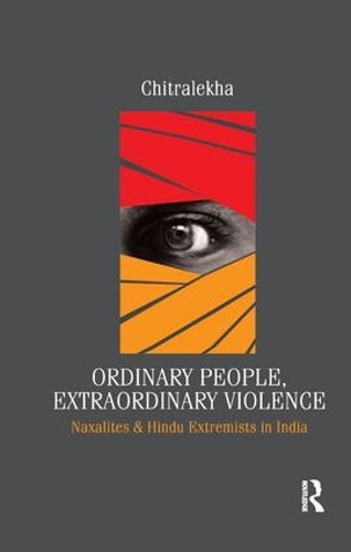 Бумажная книга «Ordinary People, Extraordinary Violence: Naxalites and Hindu Extremists in India» - фото №1