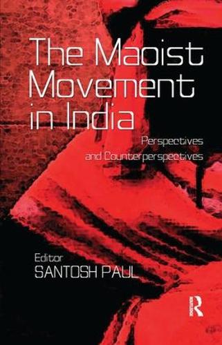 Бумажная книга «The Maoist Movement in India: Perspectives and Counterperspectives» - фото №1