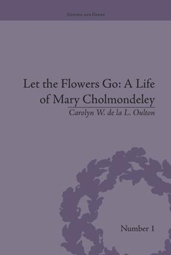 Бумажная книга «Let the Flowers Go: A Life of Mary Cholmondeley», автор Кэролин У де ла Л Оултон - фото №1
