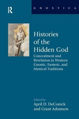 Паперова книга «Histories of the Hidden God: Concealment and Revelation in Western Gnostic, Esoteric, and Mystical Traditions» - фото №1
