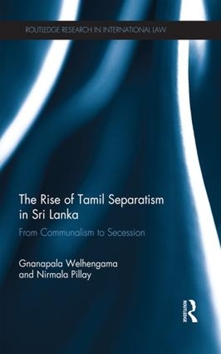Бумажная книга «The Rise of Tamil Separatism in Sri Lanka: From Communalism to Secession», авторов Гнанапала Веленгама, Нирмала Пиллай - фото №1
