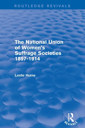 Бумажная книга «The National Union of Women's Suffrage Societies 1897-1914 (Routledge Revivals)», автор Лесли Хьюм - фото №1