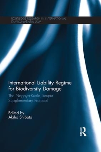 Бумажная книга «International Liability Regime for Biodiversity Damage: The Nagoya-Kuala Lumpur Supplementary Protocol» - фото №1